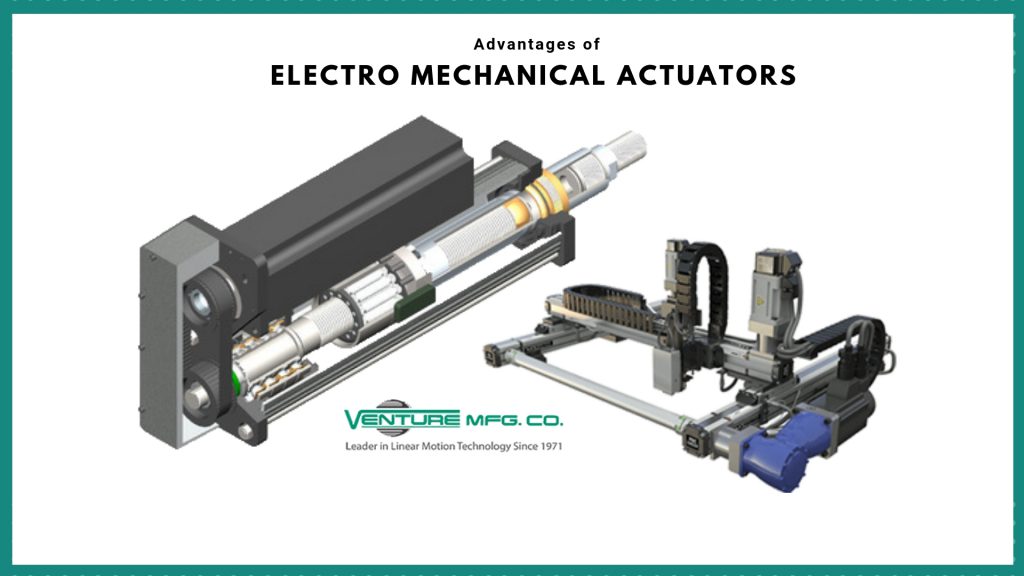 Advantages Of Electro-Mechanical Actuators - Venture Mfg Co.